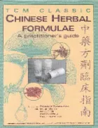 TCM Classic Chinese Herbal Formulae: A Practitioner's guide