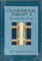 Craniosacral Therapy Vol.2: Beyond the Dura