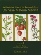 Illustrated Atlas of the Commonly Used Chinese Materia Medica